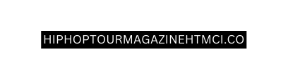 HIPHOPTOURMAGAZINEHTMCI CO